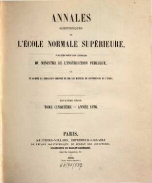 Annales scientifiques de l'Ecole Normale Supérieure. 5. 1876