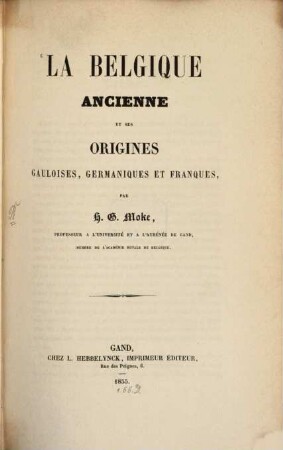 La Belgique ancienne et ses origines gauloises, germaniques et franques