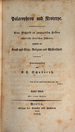 Palaeophron und Neoterpe : Schrift in zwanglosen Heften ästhetisch-kritischen Inhalts bezüglich auf Kunst und Sitte, Religion und Wissenschaft. 1. 1823