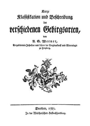 Kurze Klassifikation und Beschreibung der verschiedenen Gebirgsarten