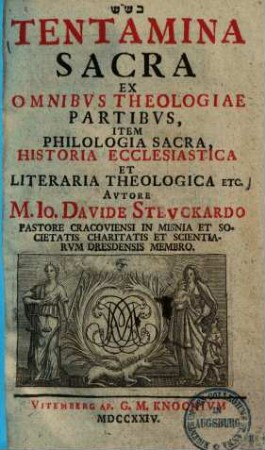 Tentamina sacra ex omnibus theologiae partibus, item philologia sacra, historia ecclesiastica et literaria theologica ..., 1