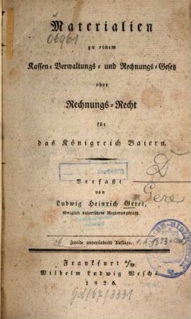 Materialien zu einem Kassen-Verwaltungs- und Rechnungs-Gesetz oder Rechnungs-Recht für das Königreich Baiern