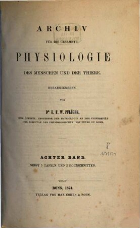 Archiv für die gesamte Physiologie des Menschen und der Thiere. 8, 8. 1874