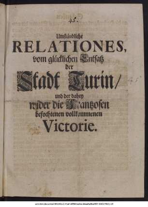 Umständliche Relationes, vom glücklichen Entsatz der Stadt Turin, und der dabey wider die Frantzosen befochtenen vollkommenen Victorie