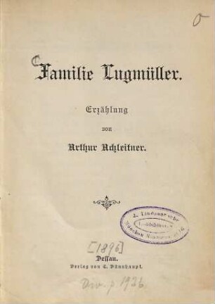 Familie Lugmüller : Erzählung von Arthur Achleitner