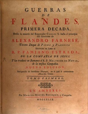 Guerras De Flandes. 1, Primera Decada, Deside la muerte del Emperador Carlos V. hasta el principo del Govierno de Alexandro Farnese, Tercero Duque de Parma y Placencia