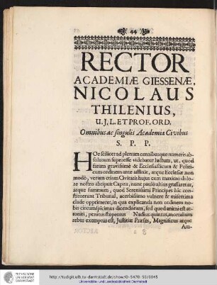 Rector Academiæ Giesseniæ, Nicolaus Thilenius, U.J.L. Et Prof. Ord. Omnibus ac singulis Academiæ Ciuibus, S.P.P.