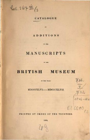 Catalogue of additions to the manuscripts : in the years .... 3. 1846/47 (1864)