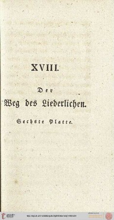 XVIII. Der Weg des Liederlichen. 6.Platte