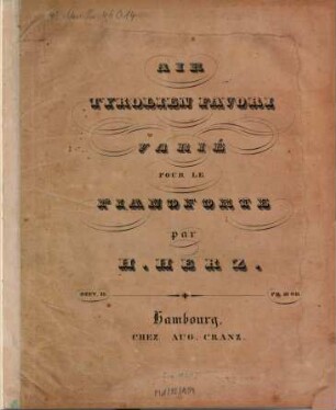 Air tyrolien favori varié : pour le pianoforte ; oeuv. 13