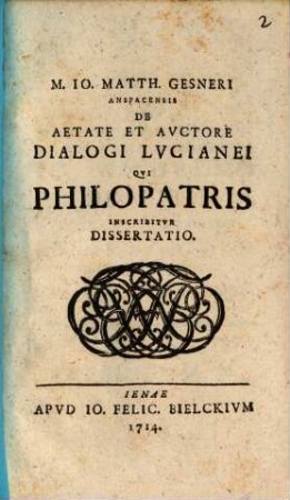 De aetate et auctore Dialogi Lucianei qui Philopatris inscribitur dissertatio