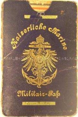 Militärpass der Kaiserlichen Marine für den Seesoldaten Adam Becker. Ausgestellt in Wilhelmshaven, 23. September 1896. Mit Schuber