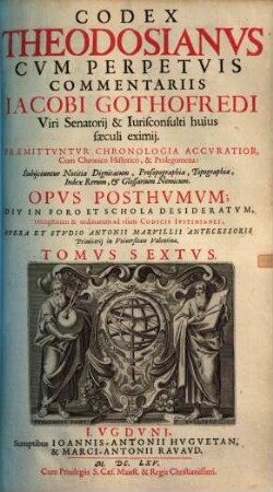 Codex Theodosianus : Praemittuntur chronologia accuratior ; Subiiciuntur notitia dignitatum ... index rerum, 6
