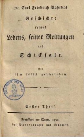 Dr. Carl Friedrich Bahrdts Geschichte seines Lebens, seiner Meinungen und Schicksale, 1