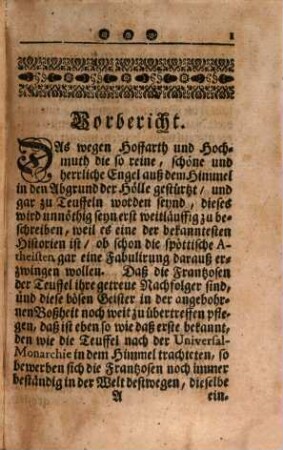 Drey Ehrliche Teütsche, Wahrlieb, Freymund, Und Guthertz Reden miteinander : Lustig, verträulich, nachdencklich, Historisch, Politisch, wahrhafft und Satyrisch, Von der Vergangenen, gegenwärtigen Und Zukünfftigen Zeit ; Zu Paris aus einem Manuscript gedruckt, so sich unter denen sub Hasta verkaufften Mobilien der gestorbenen Frantzösischen Reputation befunden ; Allen bey diesen bösen Krieg gebliebenen, und noch lebenden Frantzosen dedicirt von einem tapfern Engelländer ; Mit Bewilligung der Gallicanischen Groß-Sprecherey ; Auf Unkosten der Spanischen Dona Grandezza ; Im Verlag des Marchiavelli aus dem Reich der Todten ; Die Exemplaria werden von denen Hussaren- und Panduren-Marquetendern umb einen billigen Preyß verkaufft