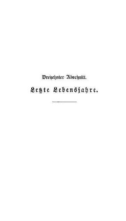 Dreizehnter Abschnitt. Letzte Lebensjahre