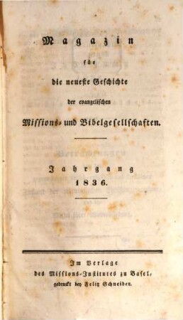 Magazin für die neueste Geschichte der evangelischen Missions- und Bibelgesellschaften. 1836