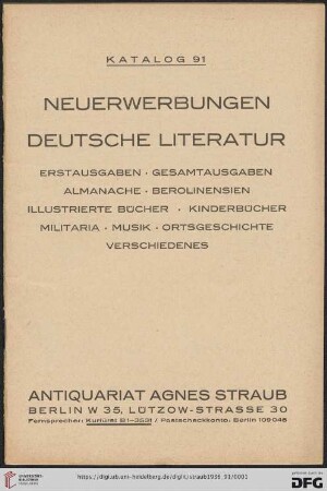 Nr. 91: Katalog: Neuerwerbungen deutsche Literatur - Erstausgaben, Gesamtausgaben, Almanache, Berolinensien, illustrierte Bücher, Kinderbücher, Militaria, Musik, Ortsgeschichte, Verschiedenes