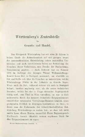 Berichte der Riga'schen Delegation über die Wiener Weltausstellung : in vier Abtheilungen: I. Landwirthschaft von Professor von Hehn, II. Mechanische Technologie von Professor Hoyer, III. Maschinenwesen von Professor Lowis, IV. Bildungswesen von Staatsrath Krannhals, nebst einer Beilage: Die Stuttgarter Centralstelle von Professor Hoyer. [5] = Beilage, Die Königlich Württembergische Zentralstelle für Gewerbe und Handel : Bericht