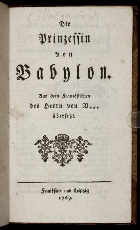 Die Prinzessin von Babylon : Aus dem Franz. des von V *** übersetzt