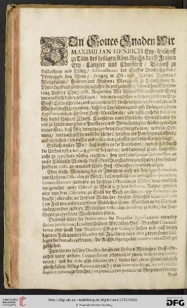 Von GOttes Gnaden Wir Maximilian Henrich Ertz = Bischoff zu Coellen / des heiligen Roem. Reichs durch Italien Ertz = Cantzler und Churfuerst