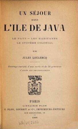 Un Séjour dans L'ile de Java : le pays - les habitants, le système colonial