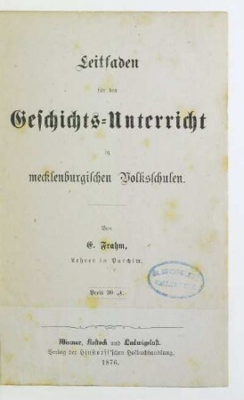 Leitfaden für den Geschichts-Unterricht in mecklenburgischen Volksschulen