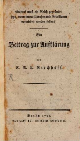Worauf muß ein Reich gegründet seyn, wenn innere Unruhen und Rebellionen vermieden werden sollen?
