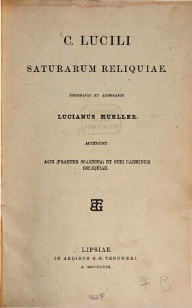 C. Lucili Saturarum reliquiae : accedunt Acci (praeter scaenica) et Suei carminum reliquiae