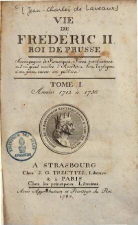 Vie De Frederic II., Roi De Prusse, 1. Années 1712 à 1756. - 1788. - XI, 292 S.