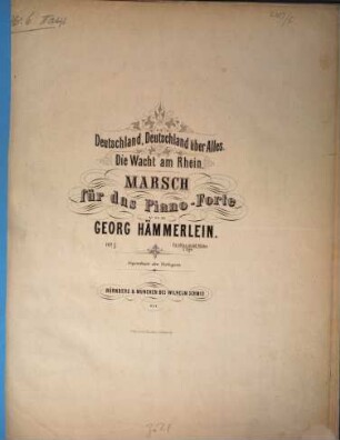 Deutschland, Deutschland über Alles. Die Wacht am Rhein : Marsch für Pianoforte ; op. 1