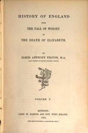 History of England from the fall of Wolsey to the death of Elizabeth, V