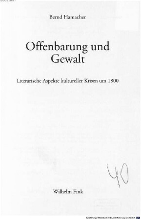 Offenbarung und Gewalt : literarische Aspekte kultureller Krisen um 1800