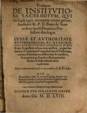 Tractatus De Institvtione Sacerdotvm, Qvi sub episcopis animarum curam gerunt : Ivssv Et Avthoritate Reverendissimi ... Domini Othonis Cardinalis Et Episcopi Augustani editus cum epistola, ...