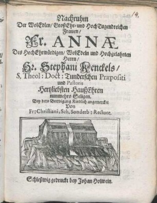 Nachruhm Der WolEdlen ... Frauen/ Fr. Annae Des ... Hr. Stephani Kenckels ... Hertzliebsten HaußEhren nunmehro Seligen