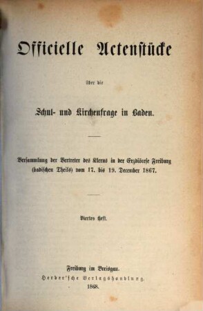 Officielle Actenstücke über die Schulfrage in Baden. 4, Versammlung der Vertreter des Klerus in der Erzdiöcese Freiburg (badischen Theils) vom 17. bis 19. December 1867