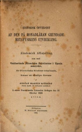 Historisk öfversigt af den på monadläran grundade metafysikens utveckling : akademisk afhandling