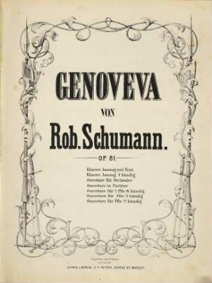 Genoveva : Oper in vier Acten ; 81. Werk