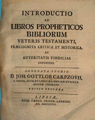 Introductio Ad Libros Canonicos Bibliorum Veteris Testamenti Omnes : Praecognita Critica Et Historica, Ac Autoritatis Vindicias Exponens, 3. Introductio Ad Libros Propheticos Bibliorum Veteris Testamenti : Praecognita Critica Et Historica, Ac Autoritatis Vindicias Exponens