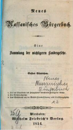 Neues Nassauisches Bürgerbuch : eine Sammlung der wichtigeren Landesgesetze. 1