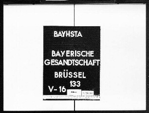 Die Übermittlung der Todesscheine von meist bayerischen, in Belgien verstorbenen Staatsangehörigen: Einzelfälle und Listen (Namen nur im Register verzeichnet)