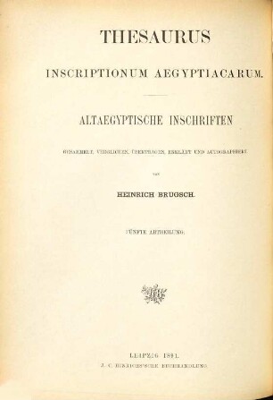 Thesaurus Inscriptionum Aegyptiacarum : Altägyptische Inschriften gesammelt, verglichen, übertragen, erklärt und autographirt von Heinrich Brugsch, 5