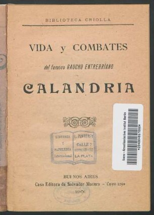 Vida y combates del famoso gaucho entrerríano Calandria
