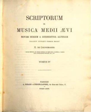 Scriptorum de musica medii aevi : novam seriem a Gerbertina Alteram. 4