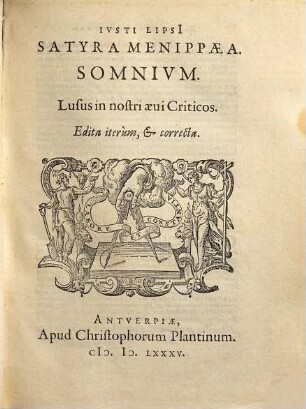 Ivsti Lipsi[i] Opera Omnia Qvæ Ad Criticam Proprie Spectant : Quibus accessit Electorvm Liber Secvndvs, nouus nec antè editus ; Cetera item variè aucta & correcta: Quorum omnium Index [et] Ordo paginâ sequenti