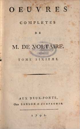 Oeuvres Complètes De M. De Voltaire, 6. Théâtre complet