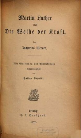 Martin Luther oder die Weihe der Kraft