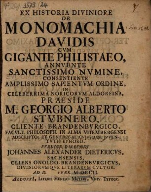 Ex Historia Diviniore De Monomachia Davidis Cvm Gigante Philistaeo, Annvente Sanctissimo Nvmine, Consentiente Amplissimo Sapientvm Ordine, In Celeberrima Noricorvm Aldorfina
