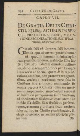 Caput VII. De Gratia Dei In Christo, Ejusq; Actibus in Specie, Praedestinatione, Vocatione, Regeneratione, Justificatione, Renovatione
