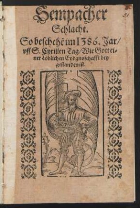 Sempacher Schlacht : So beschehe[n] ist im 1386. Jar/ uff S. Cyrillen Tag/ Wie Gott einer Löblichen Eydgnoschafft bey gestanden ist